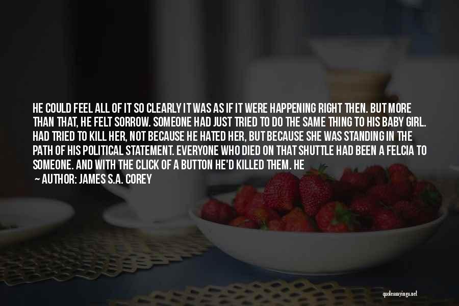 A Baby Girl Quotes By James S.A. Corey A Baby Girl Quotes By James S.A. Corey