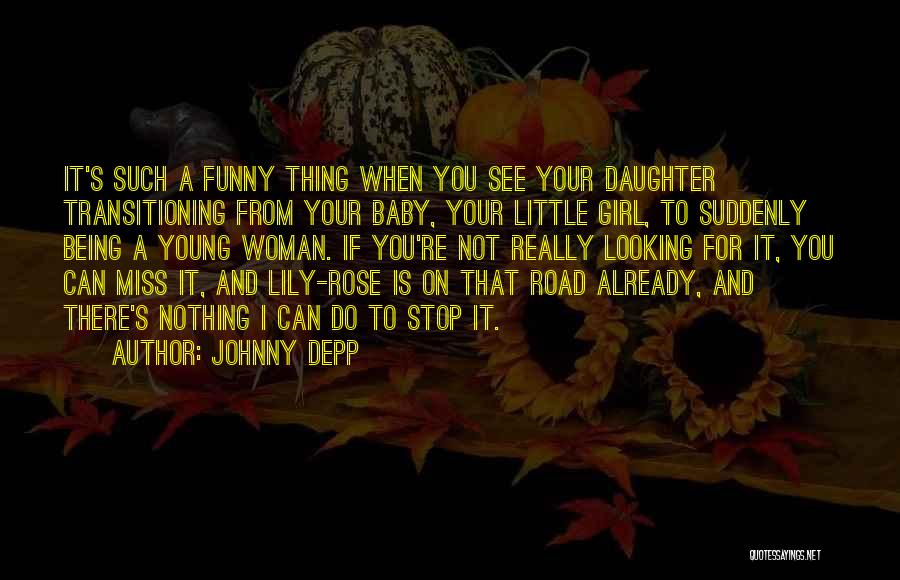 A Baby Girl Quotes By Johnny Depp