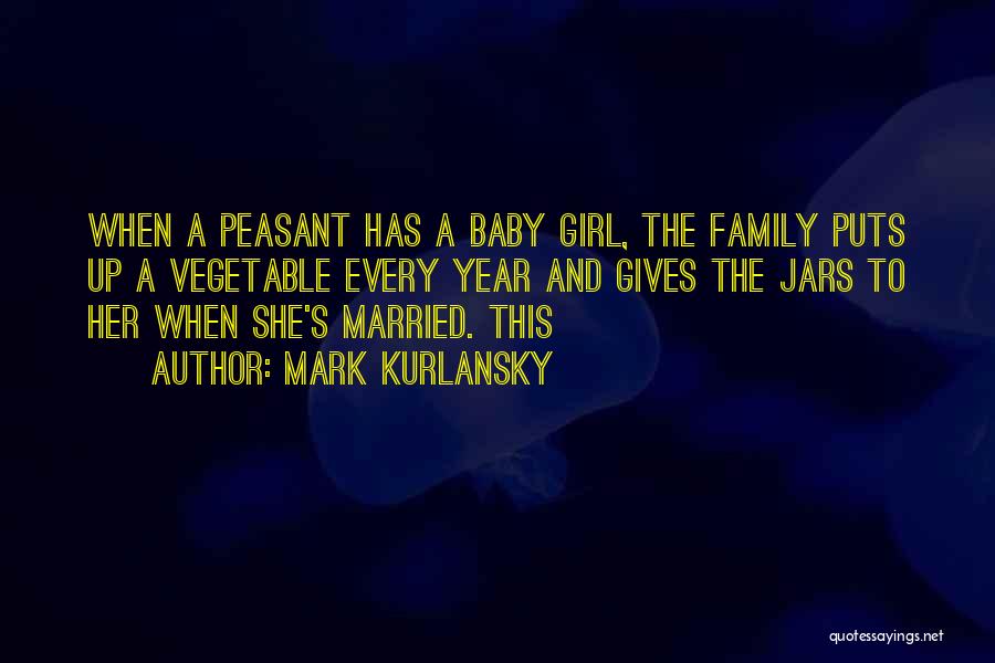 A Baby Girl Quotes By Mark Kurlansky