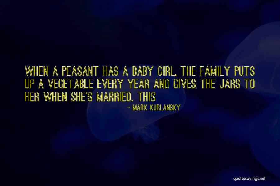 A Baby Girl Quotes By Mark Kurlansky