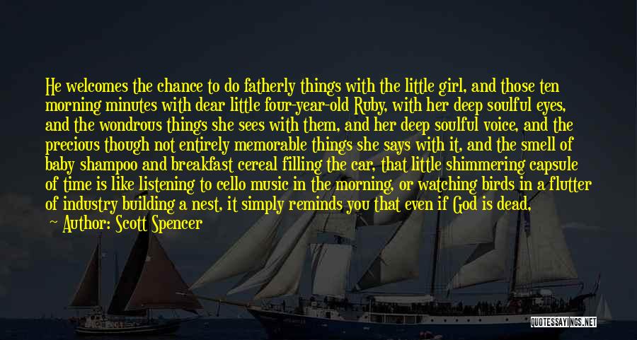 A Baby Girl Quotes By Scott Spencer A Baby Girl Quotes By Scott Spencer