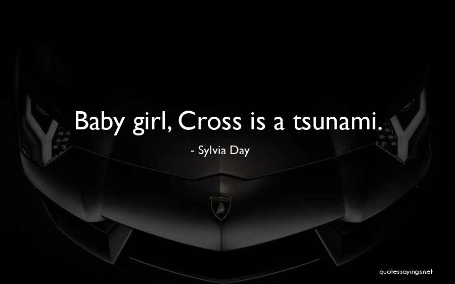 A Baby Girl Quotes By Sylvia Day A Baby Girl Quotes By Sylvia Day