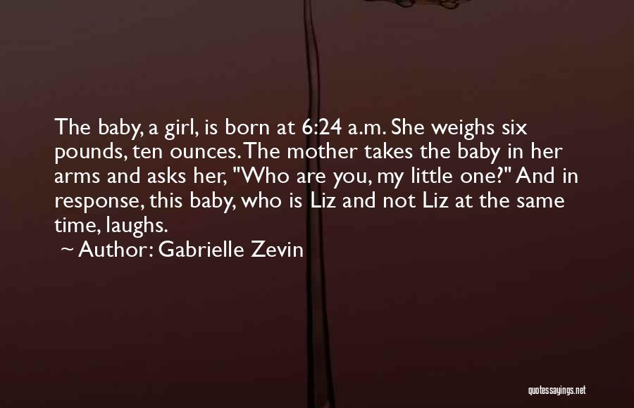 A Baby Girl Was Born Quotes By Gabrielle Zevin