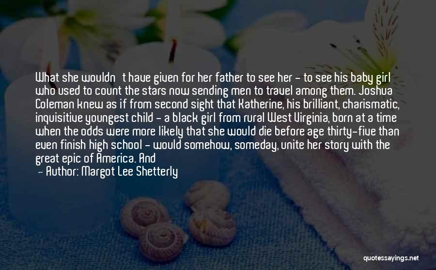 A Baby Girl Was Born Quotes By Margot Lee Shetterly