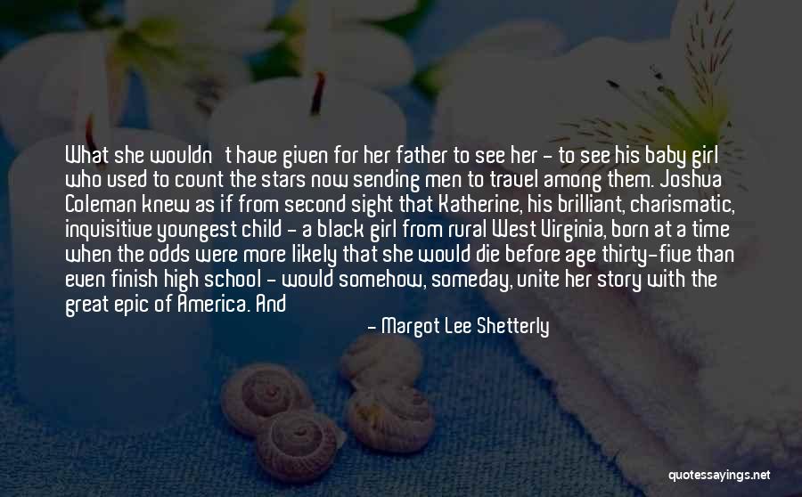 A Baby Girl Was Born Quotes By Margot Lee Shetterly