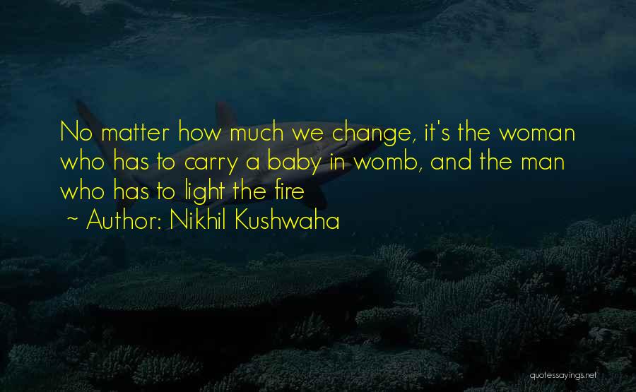 A Baby In The Womb Quotes By Nikhil Kushwaha