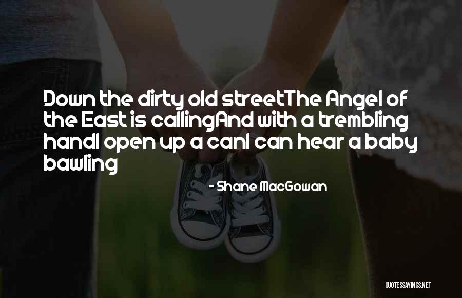 A Baby Is An Angel Quotes By Shane MacGowan A Baby Is An Angel Quotes By Shane MacGowan