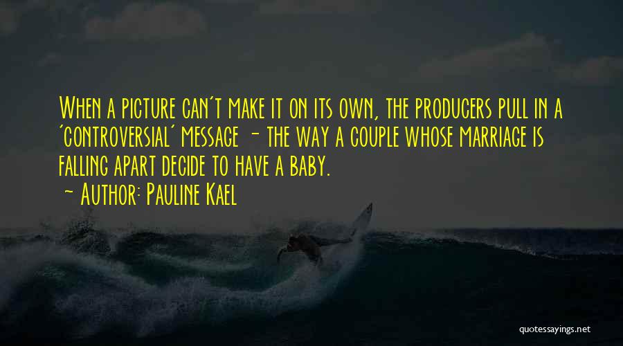 A Baby On The Way Quotes By Pauline Kael