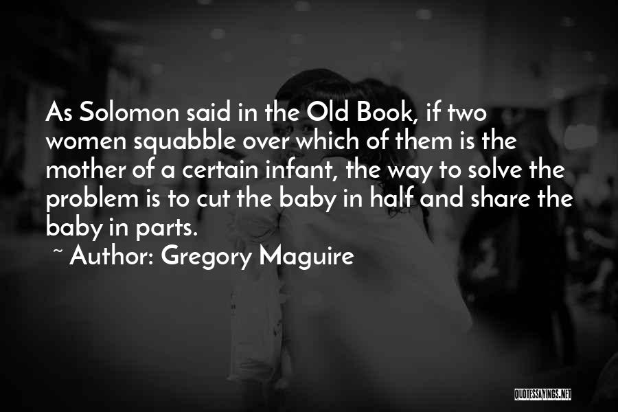 A Baby Quotes By Gregory Maguire