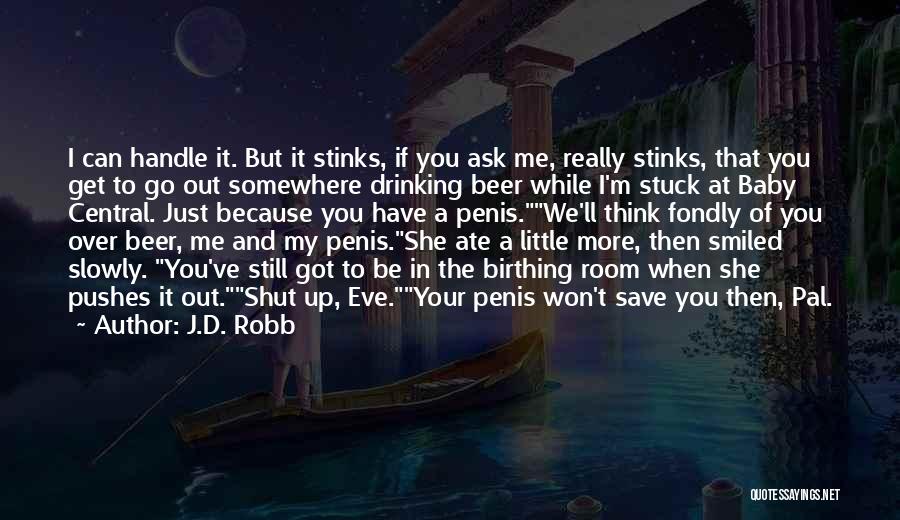 A Baby Shower Quotes By J.D. Robb