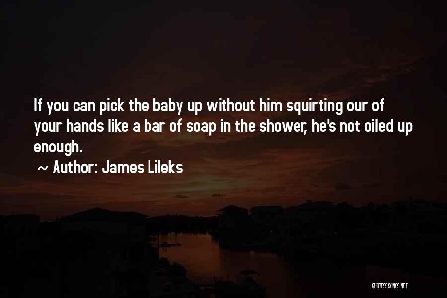 A Baby Shower Quotes By James Lileks