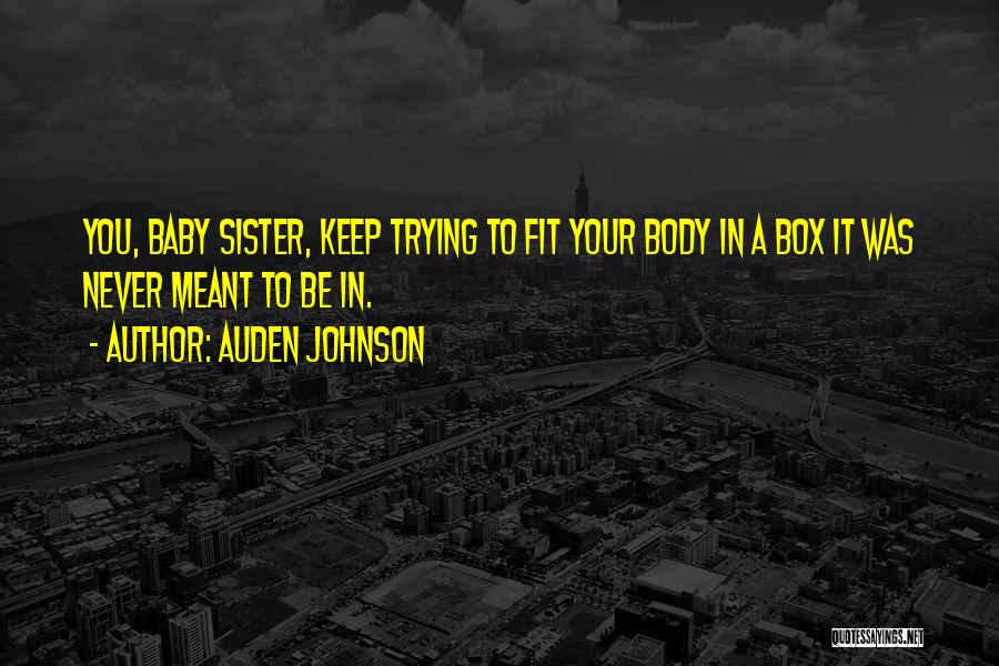 A Baby Sister Quotes By Auden Johnson