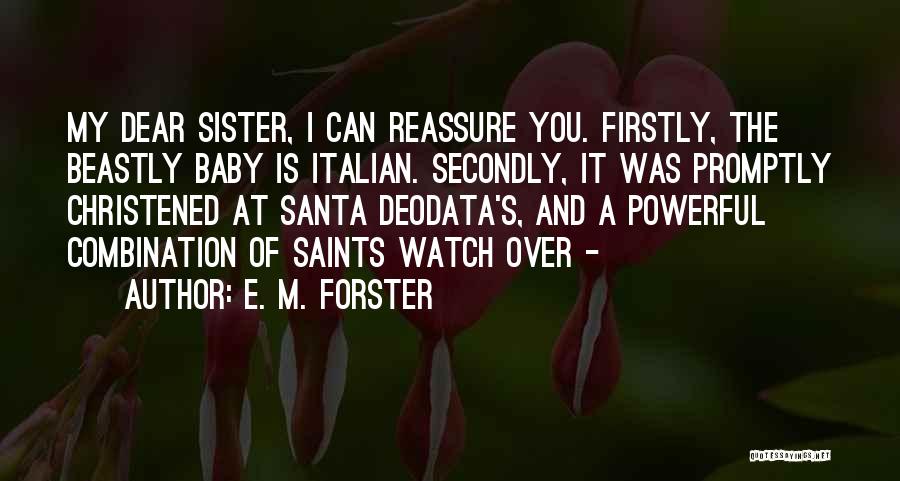 A Baby Sister Quotes By E. M. Forster