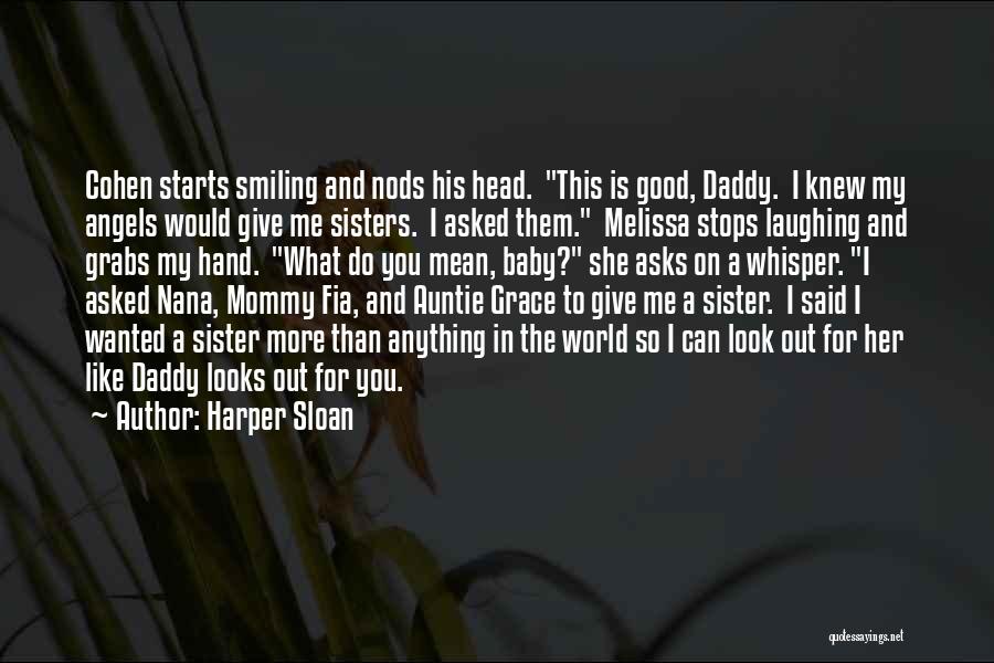 A Baby Sister Quotes By Harper Sloan