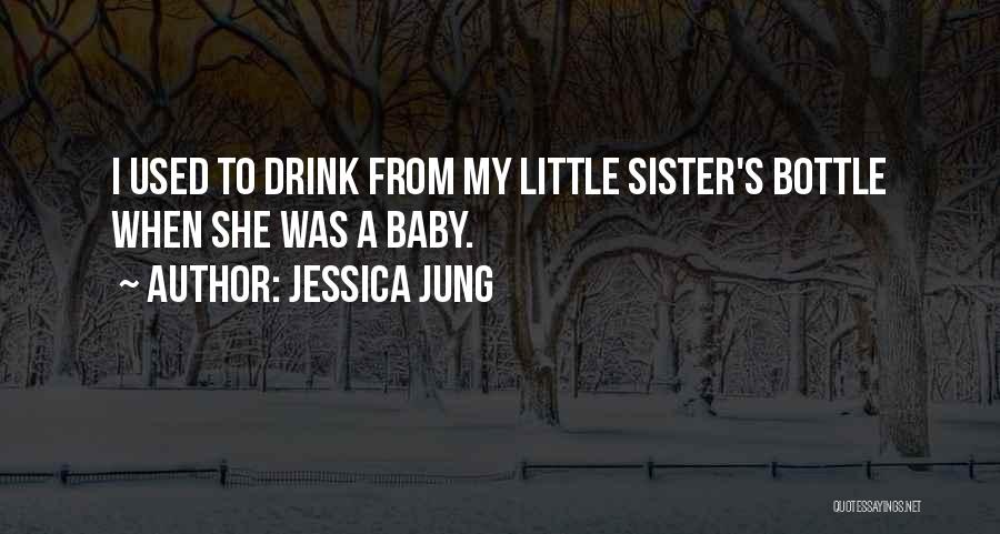 A Baby Sister Quotes By Jessica Jung