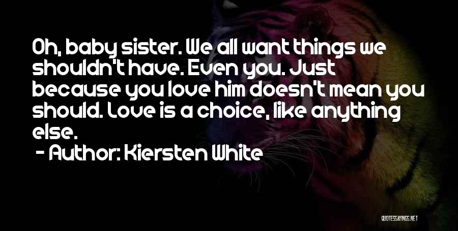 A Baby Sister Quotes By Kiersten White