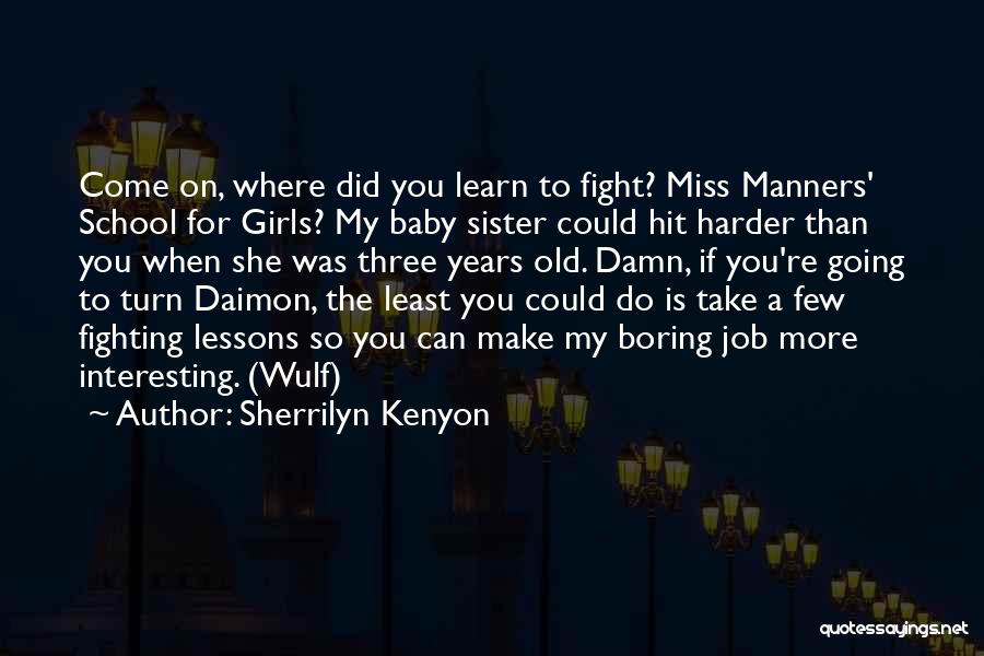 A Baby Sister Quotes By Sherrilyn Kenyon