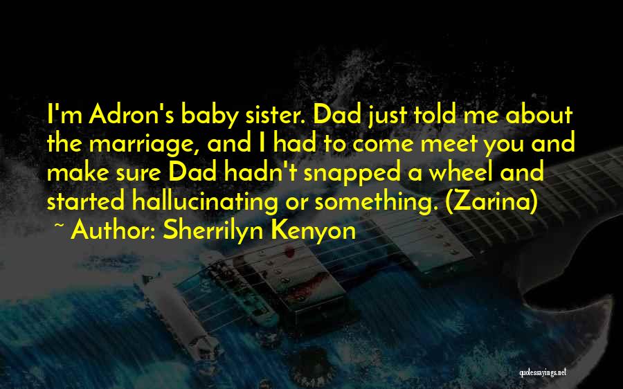 A Baby Sister Quotes By Sherrilyn Kenyon