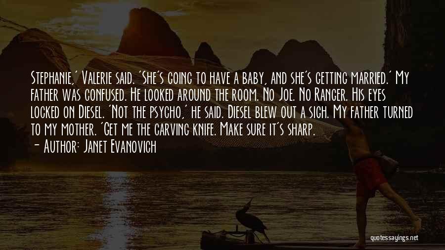 A Baby's Eyes Quotes By Janet Evanovich