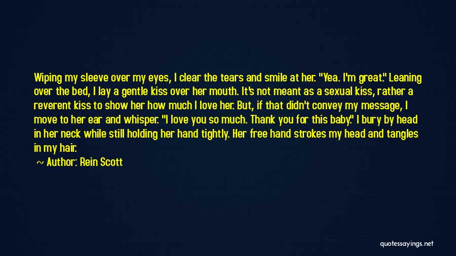 A Baby's Love Quotes By Rein Scott