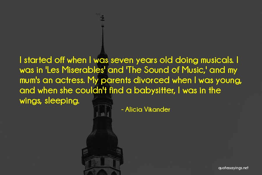 A Babysitter Quotes By Alicia Vikander A Babysitter Quotes By Alicia Vikander
