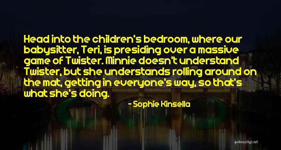A Babysitter Quotes By Sophie Kinsella A Babysitter Quotes By Sophie Kinsella