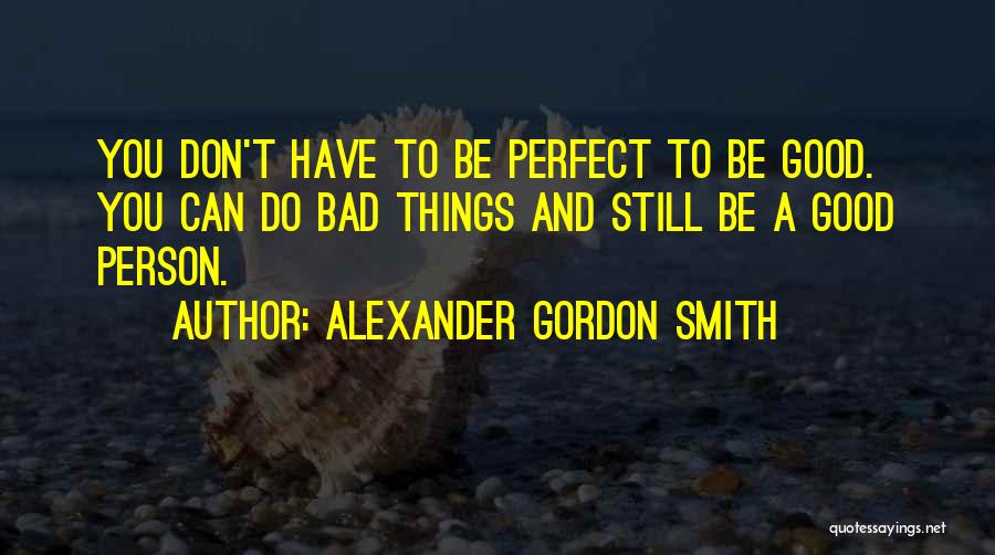 A Bad Attitude Quotes By Alexander Gordon Smith