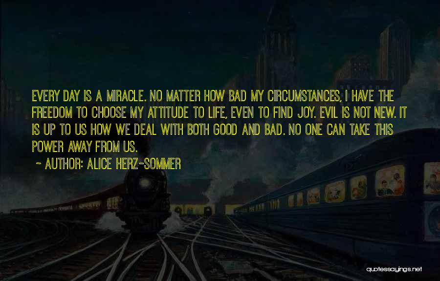 A Bad Attitude Quotes By Alice Herz-Sommer