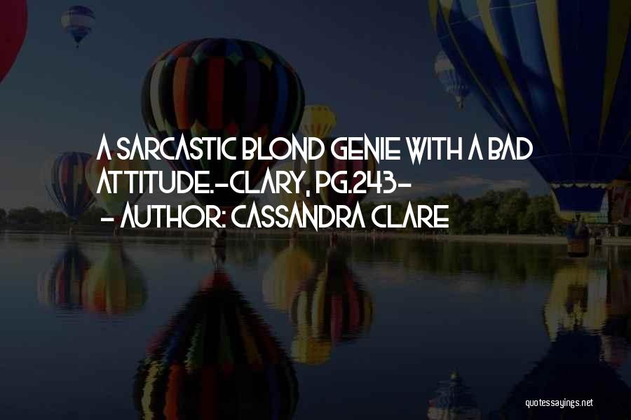 A Bad Attitude Quotes By Cassandra Clare