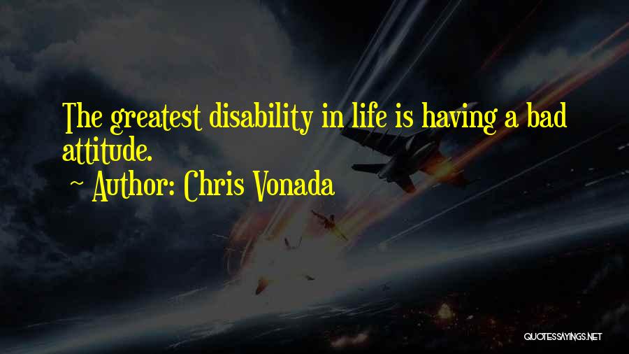 A Bad Attitude Quotes By Chris Vonada