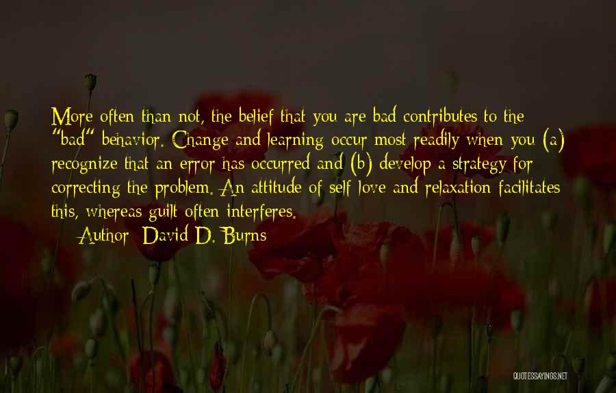 A Bad Attitude Quotes By David D. Burns