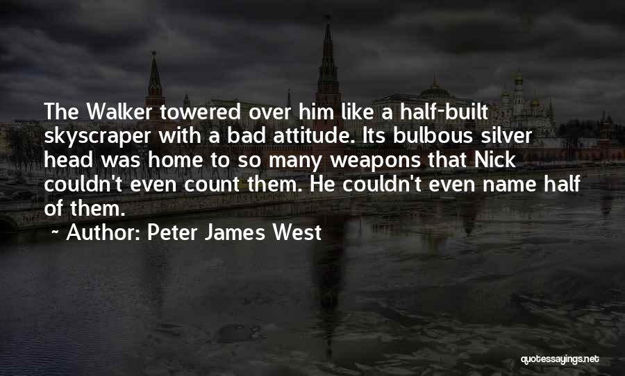 A Bad Attitude Quotes By Peter James West