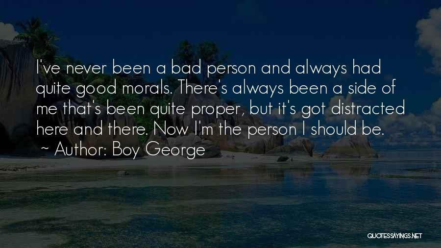 A Bad Boy Quotes By Boy George