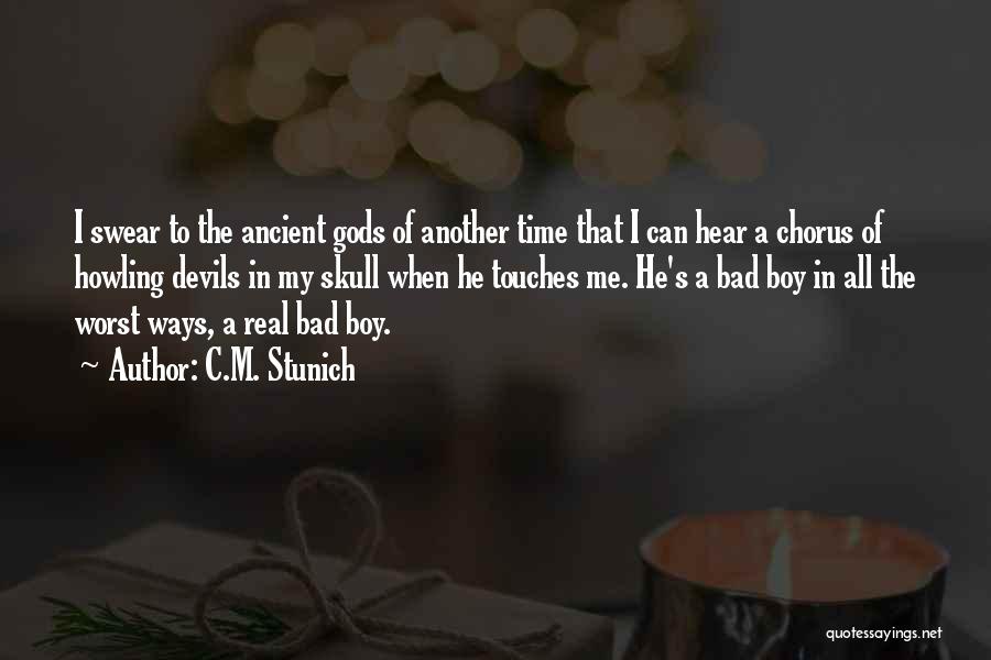 A Bad Boy Quotes By C.M. Stunich