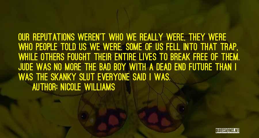 A Bad Boy Quotes By Nicole Williams