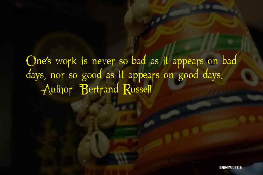 A Bad Day At Work Quotes By Bertrand Russell