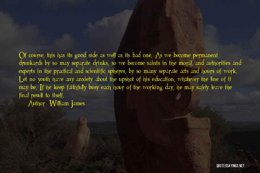 A Bad Day At Work Quotes By William James