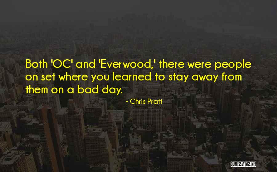 A Bad Day Quotes By Chris Pratt