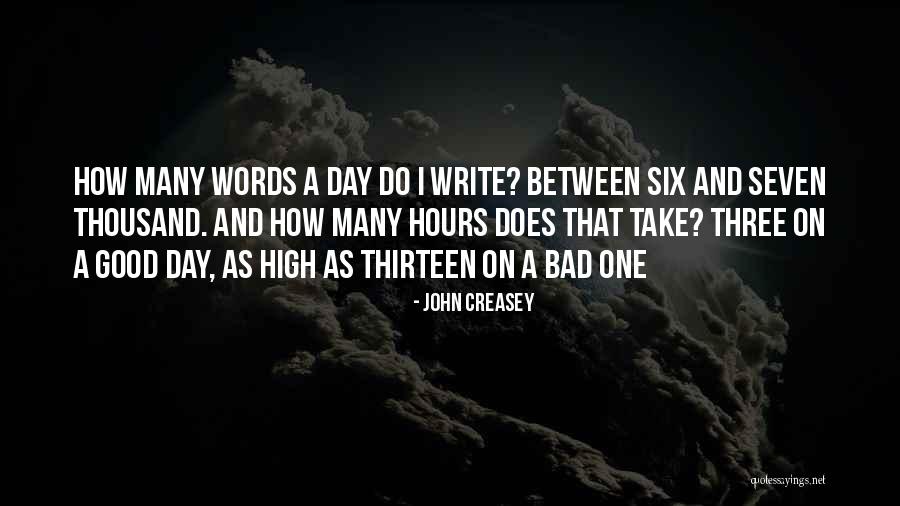 A Bad Day Quotes By John Creasey