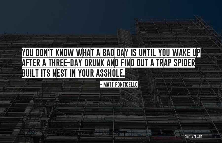 A Bad Day Quotes By Matt Ponticello