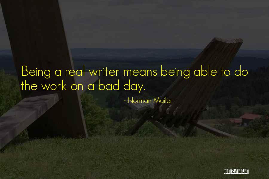 A Bad Day Quotes By Norman Mailer