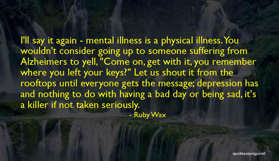 A Bad Day Quotes By Ruby Wax