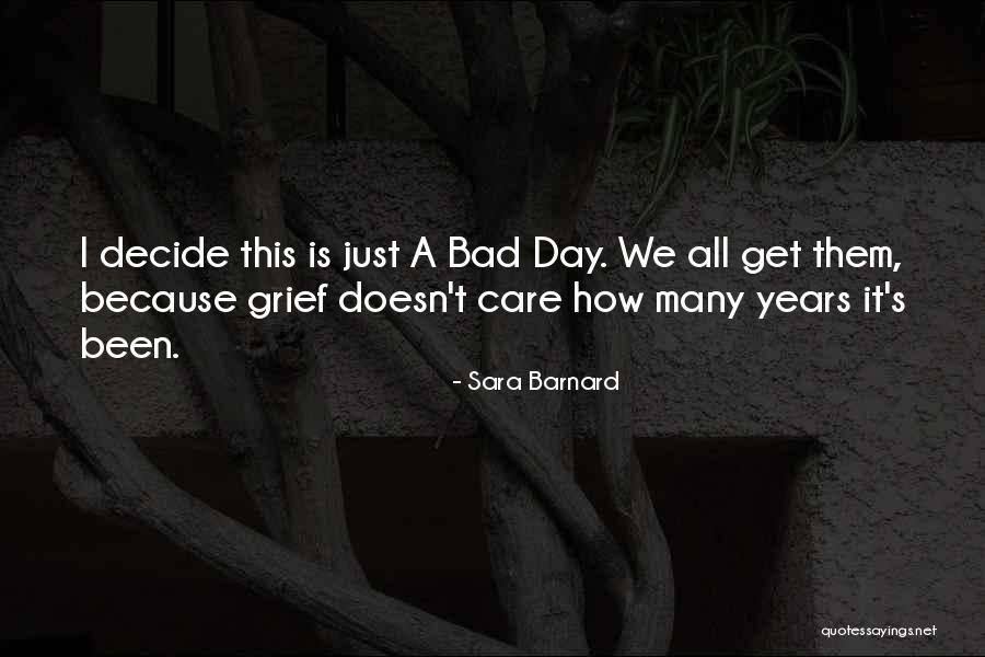 A Bad Day Quotes By Sara Barnard