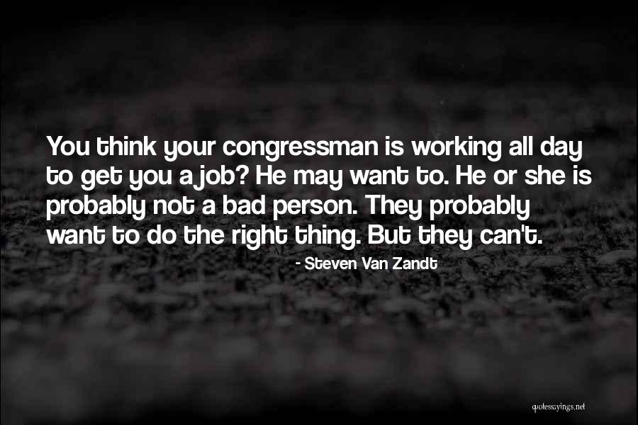 A Bad Day Quotes By Steven Van Zandt