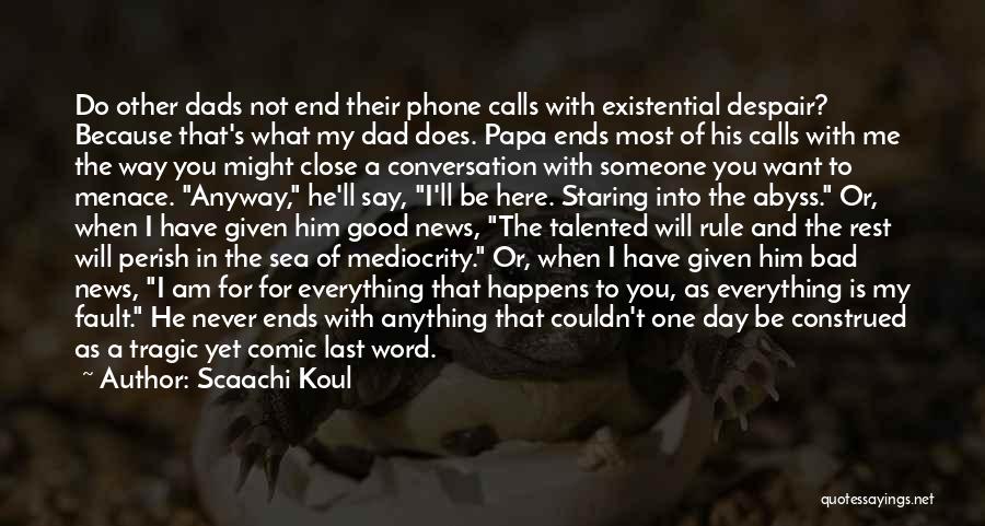 A Bad Day To A Good One Quotes By Scaachi Koul