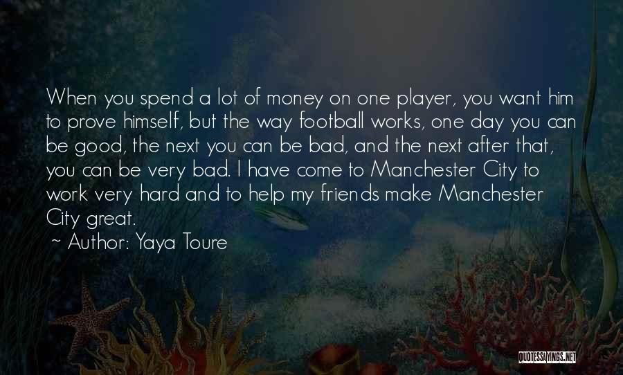 A Bad Day To A Good One Quotes By Yaya Toure