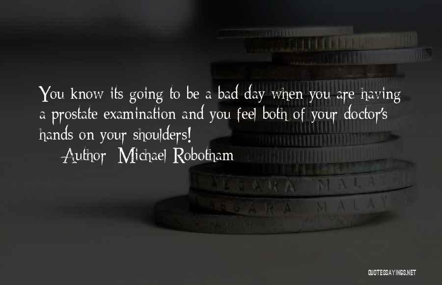 A Bad Day You're Having Quotes By Michael Robotham