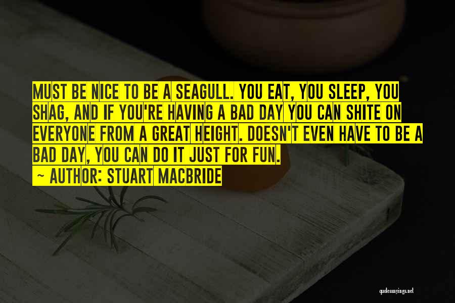 A Bad Day You're Having Quotes By Stuart MacBride