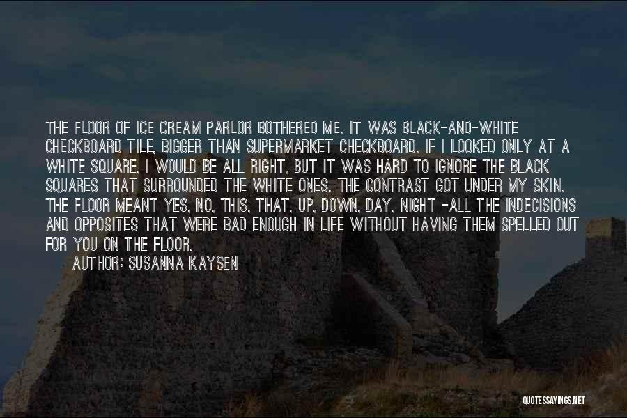 A Bad Day You're Having Quotes By Susanna Kaysen