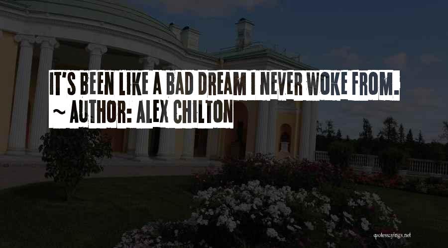 A Bad Dream Quotes By Alex Chilton